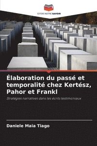 bokomslag laboration du pass et temporalit chez Kertsz, Pahor et Frankl