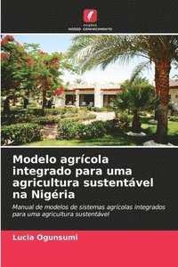 bokomslag Modelo agrcola integrado para uma agricultura sustentvel na Nigria