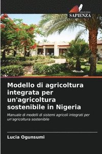 bokomslag Modello di agricoltura integrata per un'agricoltura sostenibile in Nigeria