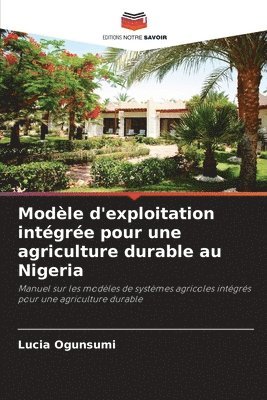 Modèle d'exploitation intégrée pour une agriculture durable au Nigeria