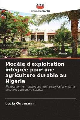 Modle d'exploitation intgre pour une agriculture durable au Nigeria 1