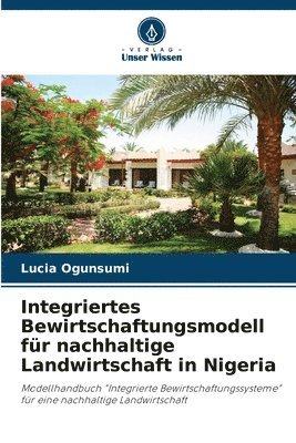 Integriertes Bewirtschaftungsmodell für nachhaltige Landwirtschaft in Nigeria
