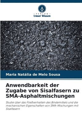 bokomslag Anwendbarkeit der Zugabe von Sisalfasern zu SMA-Asphaltmischungen