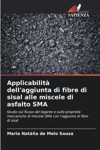 bokomslag Applicabilità dell'aggiunta di fibre di sisal alle miscele di asfalto SMA