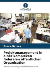 bokomslag Projektmanagement in einer komplexen fderalen ffentlichen Organisation