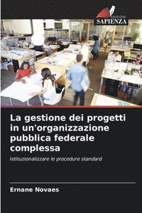 bokomslag gestione dei progetti in un'organizzazione pubblica federale complessa