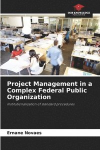 bokomslag Project Management in a Complex Federal Public Organization