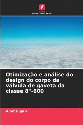 Otimização e análise do design do corpo da válvula de gaveta da classe 8"-600