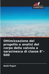 bokomslag Ottimizzazione del progetto e analisi del corpo della valvola a saracinesca di classe 8&quot;-600