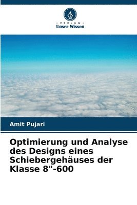 bokomslag Optimierung und Analyse des Designs eines Schiebergehuses der Klasse 8&quot;-600