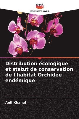 bokomslag Distribution écologique et statut de conservation de l'habitat Orchidée endémique