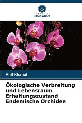 Ökologische Verbreitung und Lebensraum Erhaltungszustand Endemische Orchidee