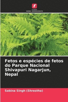Fetos e espécies de fetos do Parque Nacional Shivapuri Nagarjun, Nepal