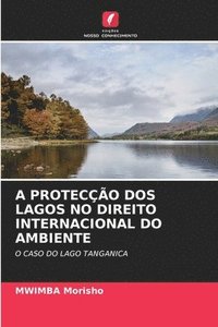 bokomslag A Protecção DOS Lagos No Direito Internacional Do Ambiente