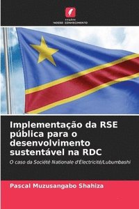 bokomslag Implementao da RSE pblica para o desenvolvimento sustentvel na RDC