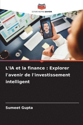 Sumeet Gupta - L'IA et la finance, Häftad