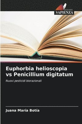 Juana María Botía, Juana María - Euphorbia helioscopia vs Penicillium digitatum, Häftad