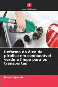 bokomslag Reforma do leo de pirlise em combustvel verde e limpo para os transportes