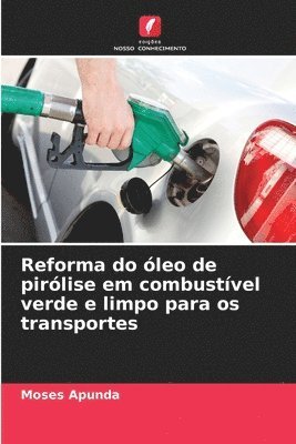 Reforma do leo de pirlise em combustvel verde e limpo para os transportes 1