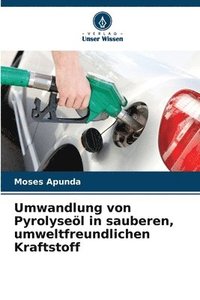 bokomslag Umwandlung von Pyrolysel in sauberen, umweltfreundlichen Kraftstoff