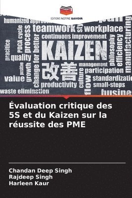 Chandan Deep Singh, Rajdeep Singh, Harleen Kaur - Évaluation critique des 5S et du Kaizen sur la réussite des PME, Häftad