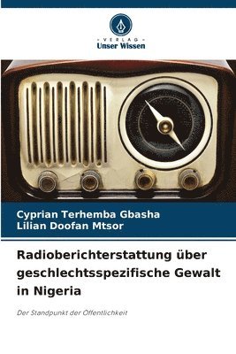 Cyprian Terhemba Gbasha, Lilian Doofan Mtsor, Cyprian Terhemba GBASHA, Lilian Doofan MTSOR - Radioberichterstattung über geschlechtsspezifische Gewalt in Nigeria, Häftad