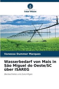 bokomslag Wasserbedarf von Mais in So Miguel do Oeste/SC ber ISAREG