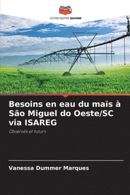 bokomslag Besoins en eau du mas  So Miguel do Oeste/SC via ISAREG