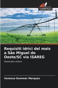 bokomslag Requisiti idrici del mais a So Miguel do Oeste/SC via ISAREG