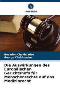 bokomslag Die Auswirkungen des Europischen Gerichtshofs fr Menschenrechte auf das Medizinrecht