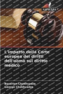 Besarion Chakhvadze, George Chakhvadze - L'impatto della Corte europea dei diritti dell'uomo sul diritto medico, Häftad