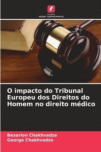 bokomslag O impacto do Tribunal Europeu dos Direitos do Homem no direito mdico