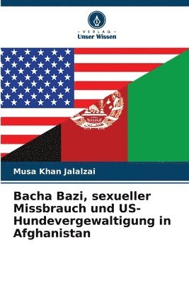 bokomslag Bacha Bazi, sexueller Missbrauch und US-Hundevergewaltigung in Afghanistan