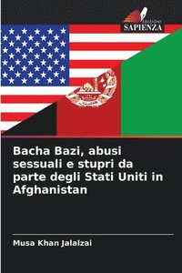 bokomslag Bacha Bazi, abusi sessuali e stupri da parte degli Stati Uniti in Afghanistan