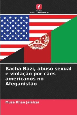 bokomslag Bacha Bazi, abuso sexual e violao por ces americanos no Afeganisto