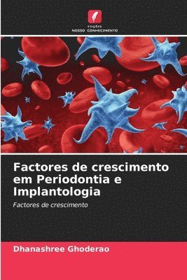 bokomslag Factores de crescimento em Periodontia e Implantologia