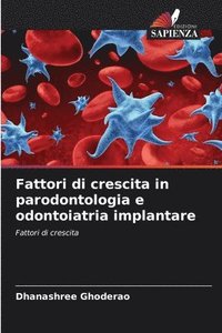 bokomslag Fattori di crescita in parodontologia e odontoiatria implantare