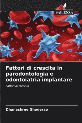 Fattori di crescita in parodontologia e odontoiatria implantare