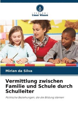 bokomslag Vermittlung zwischen Familie und Schule durch Schulleiter