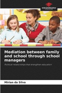 bokomslag Mediation between family and school through school managers