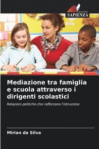 bokomslag Mediazione tra famiglia e scuola attraverso i dirigenti scolastici