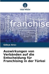 bokomslag Auswirkungen von Verbnden auf die Entscheidung fr Franchising in der Trkei