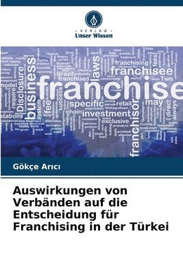 Auswirkungen von Verbänden auf die Entscheidung für Franchising in der Türkei