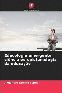 bokomslag Educologia emergente cincia ou epistemologia da educao