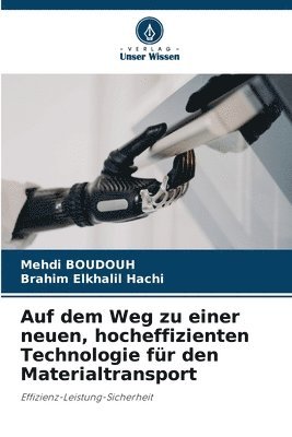 Mehdi Boudouh, Brahim Elkhalil Hachi, Mehdi BOUDOUH - Auf dem Weg zu einer neuen, hocheffizienten Technologie für den Materialtransport, Häftad
