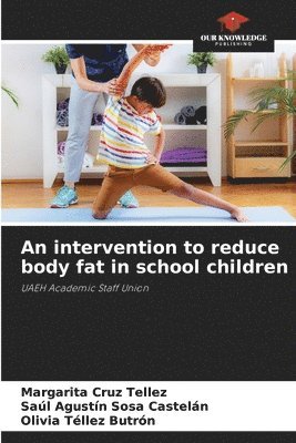 An intervention to reduce body fat in school children 1