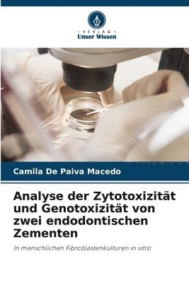 bokomslag Analyse der Zytotoxizitt und Genotoxizitt von zwei endodontischen Zementen