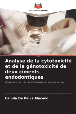 Analyse de la cytotoxicit et de la gnotoxicit de deux ciments endodontiques 1