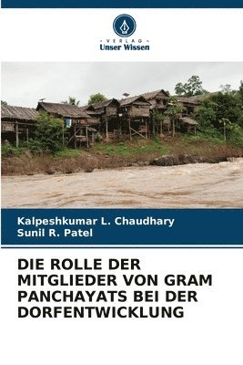 bokomslag Die Rolle Der Mitglieder Von Gram Panchayats Bei Der Dorfentwicklung