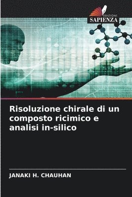 bokomslag Risoluzione chirale di un composto ricimico e analisi in-silico